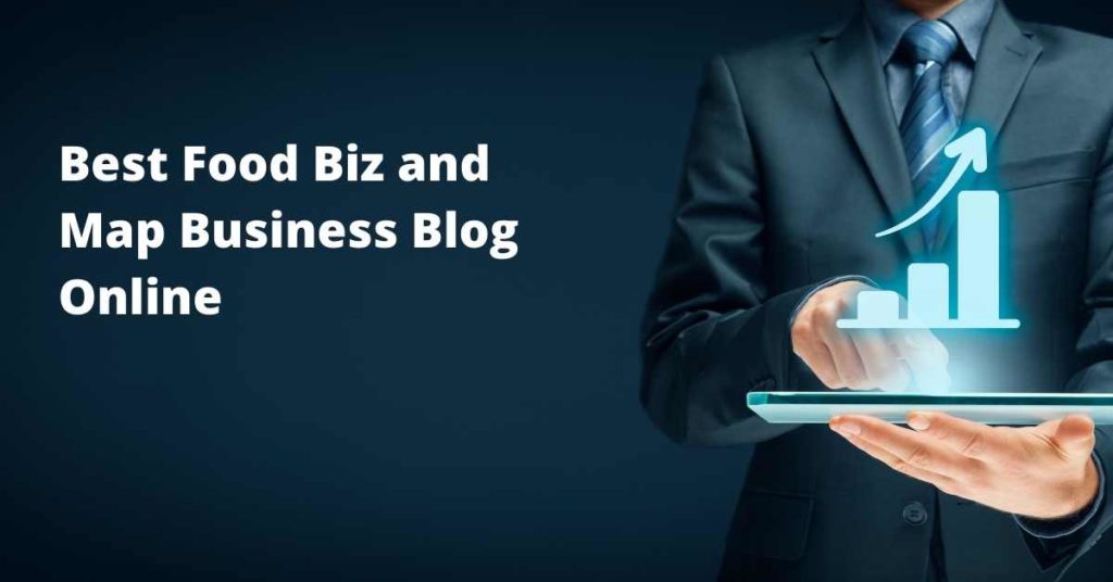 Best Food Biz and Map Business Blog Online
